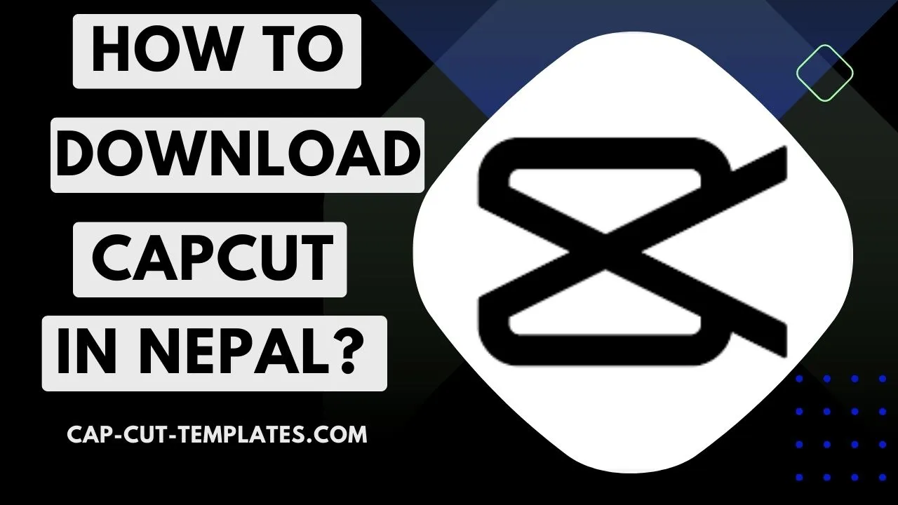 How to download capcut in nepal?