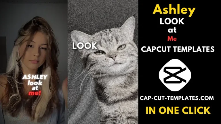 this thimbnail show Ashley Look At Me CapCut Template