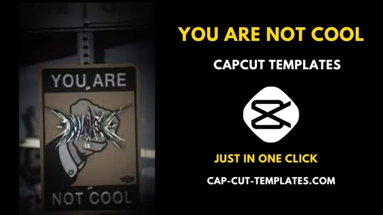 You Are Not Cool Template is rapidly growing in TikTok. You can use this template by using the link we provide.