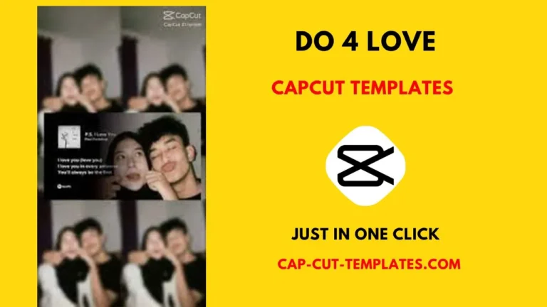 Do 4 Love Templates is a trending template on Tiktok. If you want express your love to your life partner try this Template.