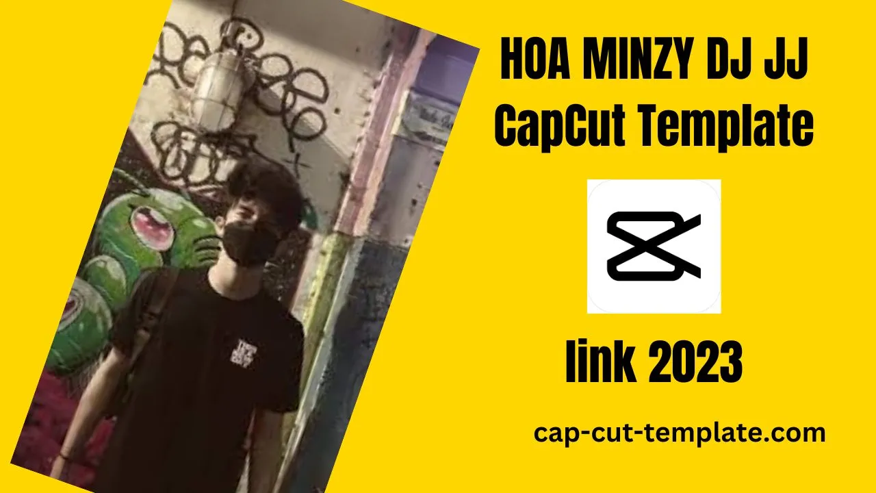 this image show HOA MINZY DJ JJ CapCut Template