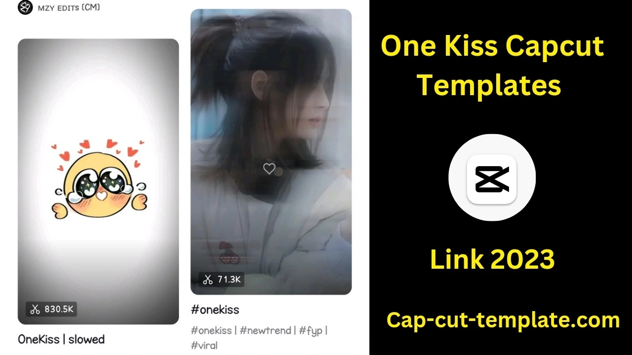 This picture show the one kiss capcut template