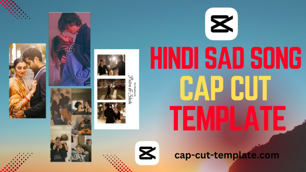 Hindi sad song capcut templates, Hindi song capcut template 2024, Trending Hindi song capcut templates, 2024 trending capcut templates.