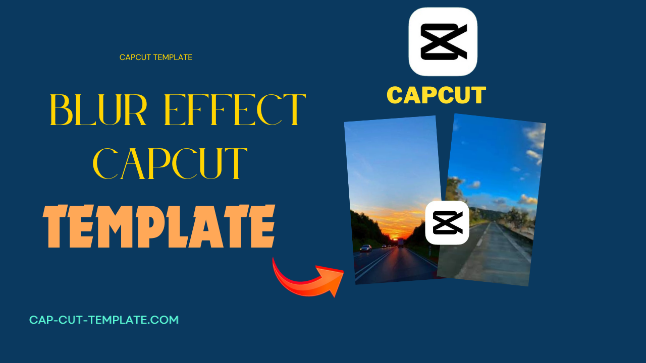 BLUR EFFECT CAPCUT TEMPLATES