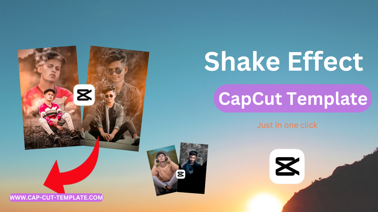 Shake effect capcut templates