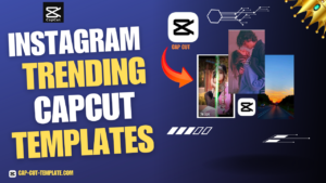 instagram trending capcut templates