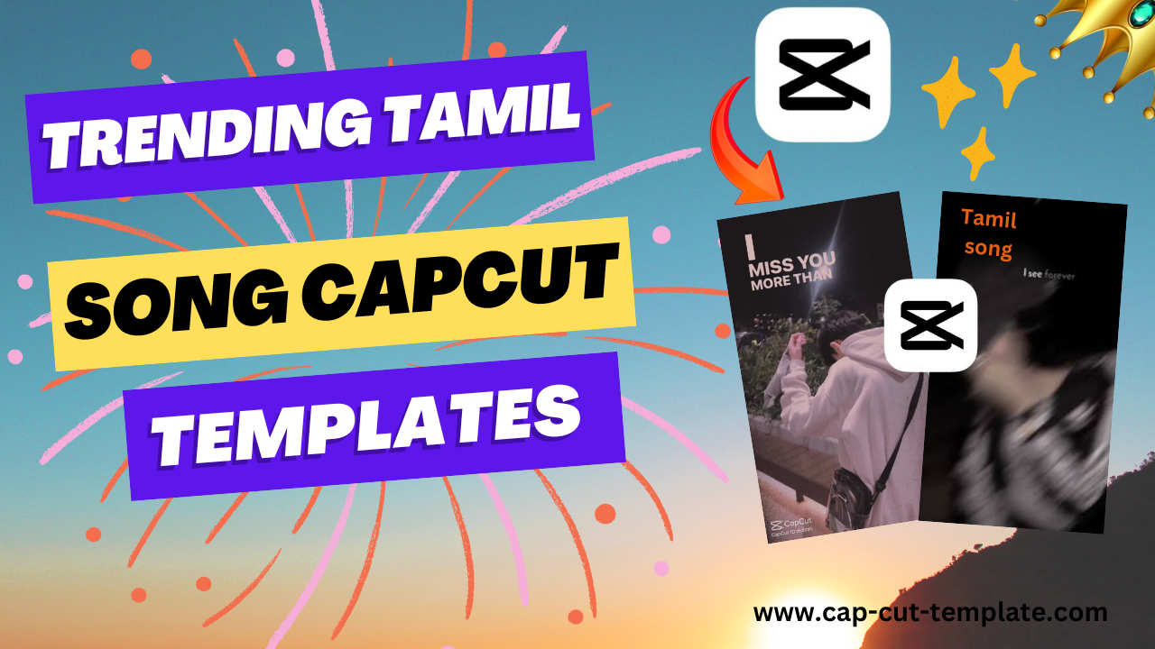 Trending tamil song capcut templates, tamil song capcut templates new trend