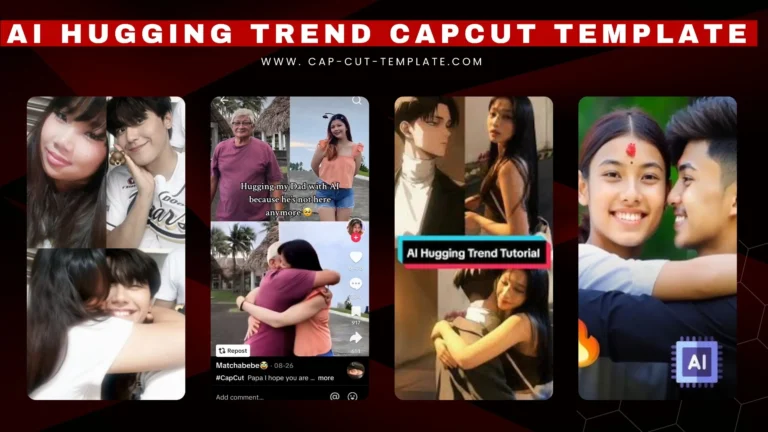 AI Hugging Trend CapCut Template, AI Hugging Trend , AI Hugging CapCut Template