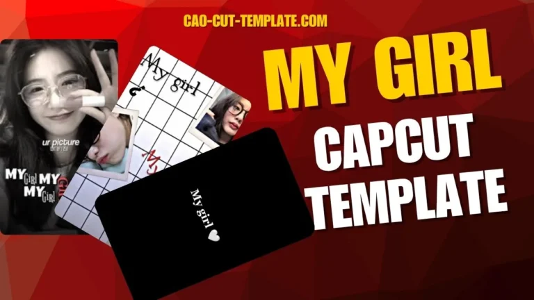My Girl CapCut Template , My Girl CapCut Template 2025, My Girl CapCut Template new,
